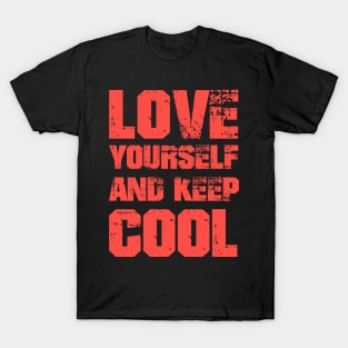 love yourself and keep cool - red T-Shirt